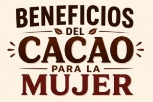 Beneficios del cacao para la mujer
