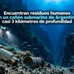 Encuentran residuos humanos en un cañón submarino de Argentina casi 3 kilómetros de profundidad Encuentran residuos humanos en un cañón submarino de Argentina